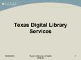 Texas Digital Library Services PowerPoint PPT Presentation