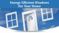Energy Efficient Windows For Your Home PowerPoint PPT Presentation
