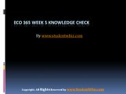 ECO 365 Week 5 Knowledge Check