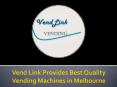 Vendlink Provides Best Quality Vending Machines in Melbourne PowerPoint PPT Presentation