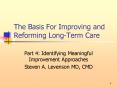 The Basis For Improving and Reforming Long-Term Care PowerPoint PPT Presentation