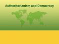 Authoritarianism and Democracy PowerPoint PPT Presentation