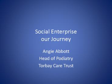 Social Enterprise  our Journey