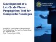 Development of a Lab-Scale Flame Propagation Test for Composite Fuselages PowerPoint PPT Presentation