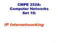 CMPE 252A: Computer Networks Set 10: PowerPoint PPT Presentation