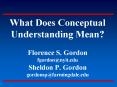 What Does Conceptual Understanding Mean? Florence S. Gordon fgordon@nyit.edu Sheldon P. Gordon gordonsp@farmingdale.edu PowerPoint PPT Presentation