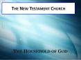 The New Testament Church PowerPoint PPT Presentation