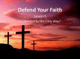 Defend Your Faith PowerPoint PPT Presentation