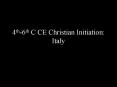 4th-6th C CE Christian Initiation: Italy PowerPoint PPT Presentation