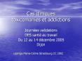 Cas cliniques toxicomanies et addictions PowerPoint PPT Presentation