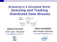 Streaming in a Connected World: Querying and Tracking   Distributed Data Streams PowerPoint PPT Presentation