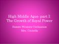 High Middle Ages- part I: The Growth of Royal Power PowerPoint PPT Presentation