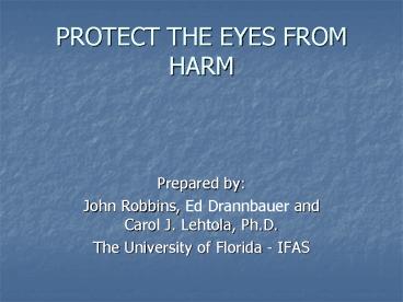 PROTECT THE EYES FROM HARM