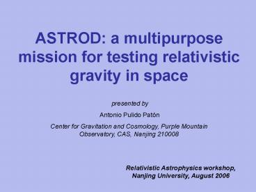 ASTROD: a multipurpose mission for testing relativistic gravity in space