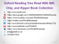 Oxford Reading Tree Read With Biff, Chip, and Kipper Book Collection PowerPoint PPT Presentation