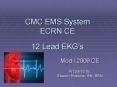 CMC EMS System ECRN CE 12 Lead EKG PowerPoint PPT Presentation