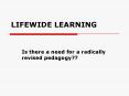 LIFEWIDE LEARNING PowerPoint PPT Presentation