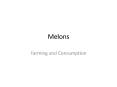 Melons PowerPoint PPT Presentation