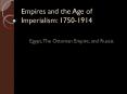 Empires and the Age of Imperialism: 1750-1914 PowerPoint PPT Presentation
