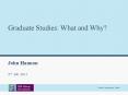 Graduate Studies: What and Why? PowerPoint PPT Presentation