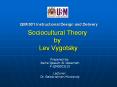 Sociocultural Theory by  Lev Vygotsky PowerPoint PPT Presentation