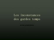 Les inconstances des gardes temps