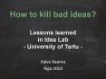 How to kill bad ideas? PowerPoint PPT Presentation