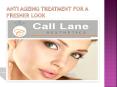 Anti Ageing Treatment for a Fresher Look (2) PowerPoint PPT Presentation