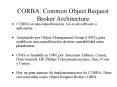 CORBA: Common Object Request Broker Architecture PowerPoint PPT Presentation