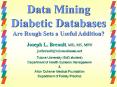 Data Mining Diabetic Databases Are Rough Sets a Useful Addition? PowerPoint PPT Presentation