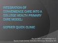Integration of Convenience care into a college health primary care model: GOPHER QUICK CLINIC PowerPoint PPT Presentation