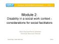 Module 2: Disability in a social work context - considerations for social facilitators PowerPoint PPT Presentation