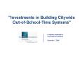 Investments in Building Citywide                     Out-of-School-Time Systems PowerPoint PPT Presentation