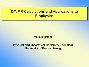 QM/MM Calculations and Applications to Biophysics