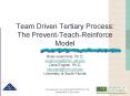 Team Driven Tertiary Process:  The Prevent-Teach-Reinforce Model PowerPoint PPT Presentation