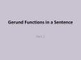 Gerund Functions in a Sentence PowerPoint PPT Presentation