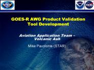 GOES-R AWG Product Validation Tool Development