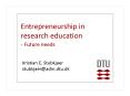 Entrepreneurship in research education - Future needs PowerPoint PPT Presentation