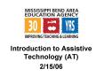 Introduction to Assistive Technology (AT) PowerPoint PPT Presentation