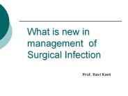 What is new in management of Surgical Infection