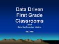 Data Driven First Grade Classrooms PowerPoint PPT Presentation
