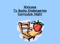 Welcome To Basha Kindergarten Curriculum Night PowerPoint PPT Presentation