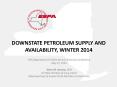 DOWNSTATE PETROLEUM SUPPLY AND AVAILABILITY, WINTER 2014 PowerPoint PPT Presentation