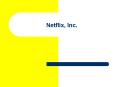 Netflix, Inc. PowerPoint PPT Presentation