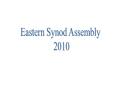 Eastern Synod Assembly PowerPoint PPT Presentation