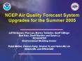 NCEP Air Quality Forecast System Upgrades for the Summer 2005 PowerPoint PPT Presentation