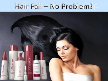 Hair Fall – No Problem!