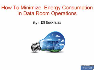 How To Minimize  Energy Consumption In Data Room Operations
