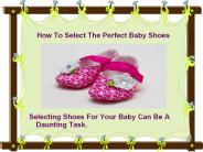 How To Select The Perfect Baby Shoes