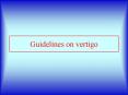 Guidelines on vertigo PowerPoint PPT Presentation